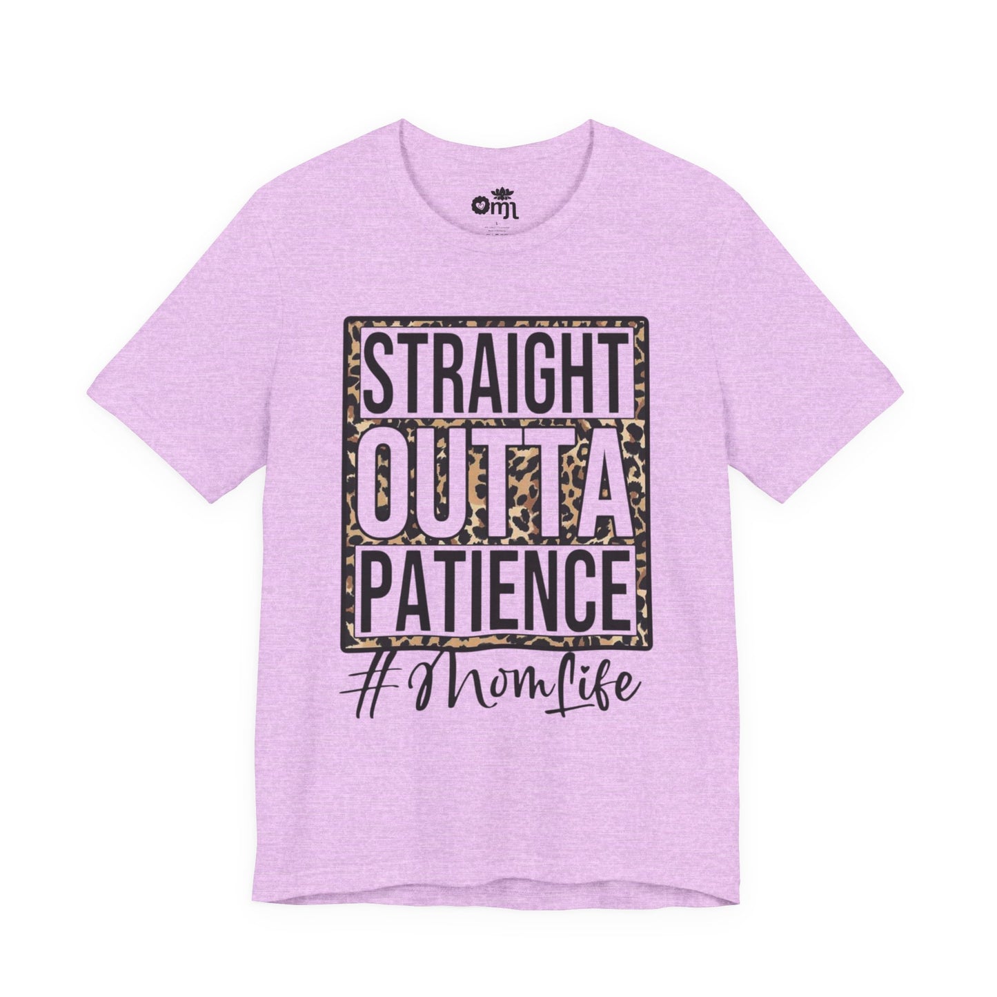 Straight Outta Patience Mom Life T‑Shirt