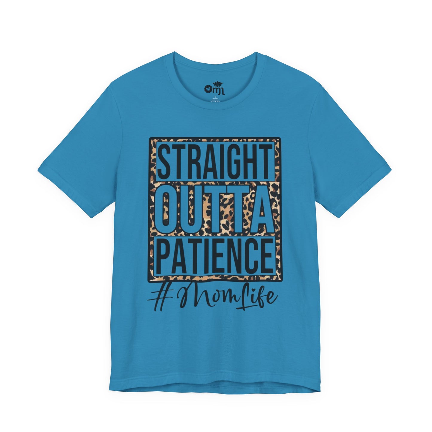 Straight Outta Patience Mom Life T‑Shirt