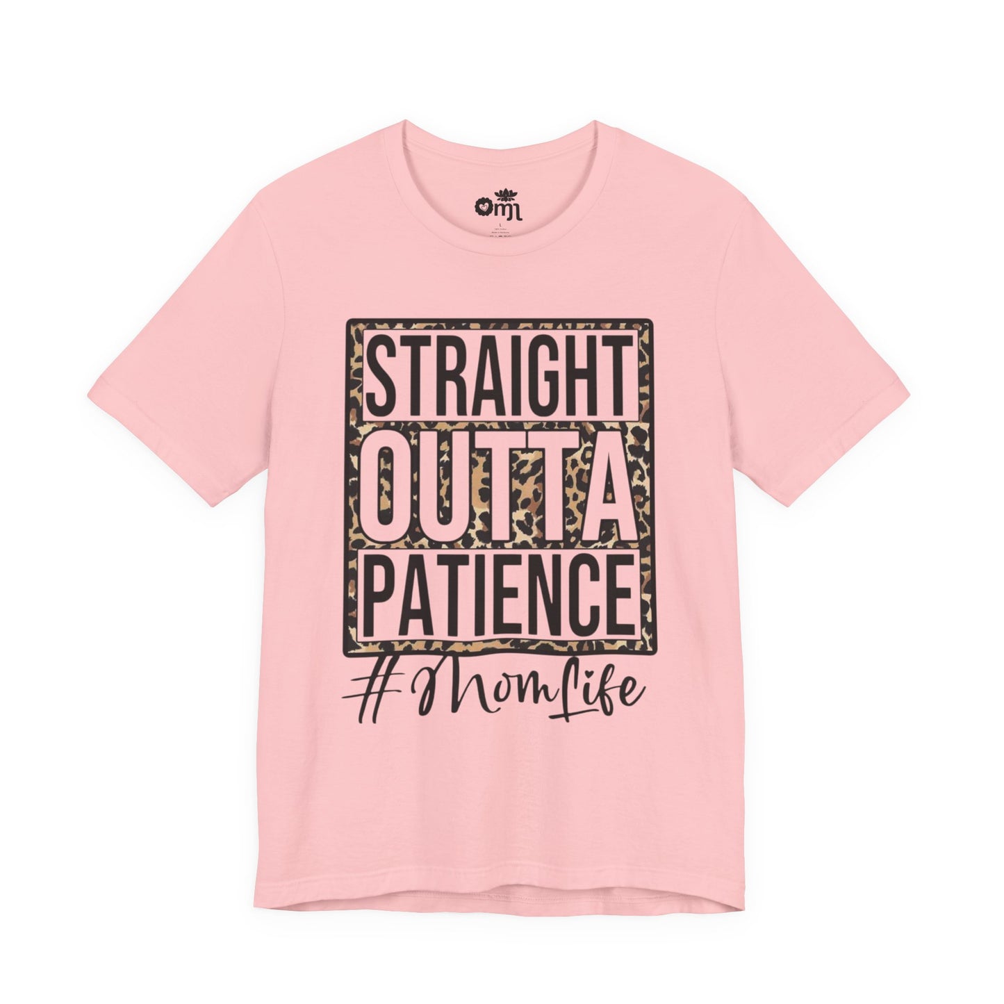 Straight Outta Patience Mom Life T‑Shirt