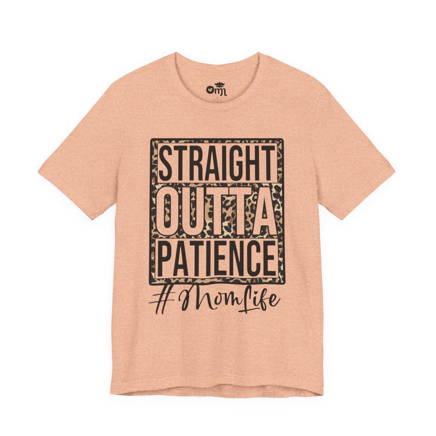 Straight Outta Patience Mom Life T‑Shirt