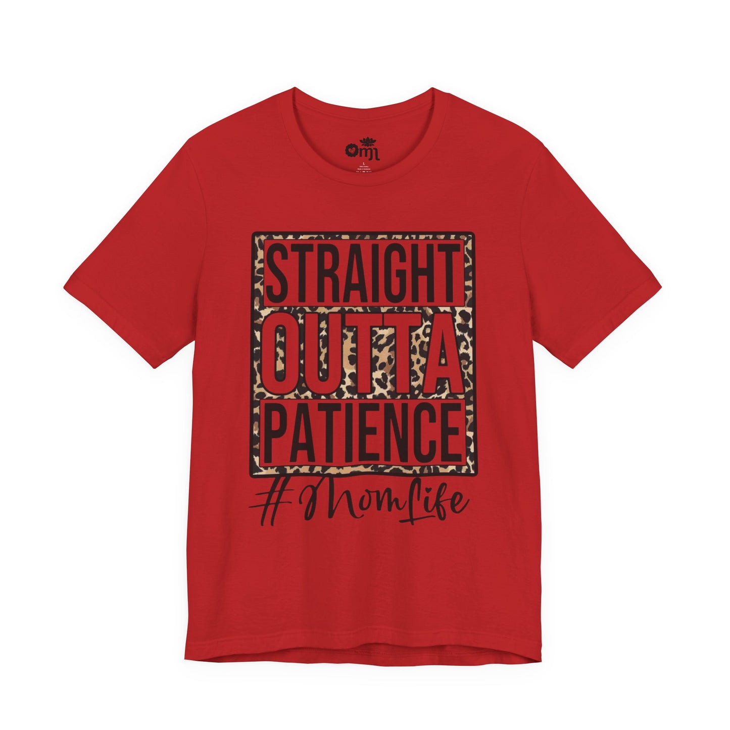 Straight Outta Patience Mom Life T‑Shirt