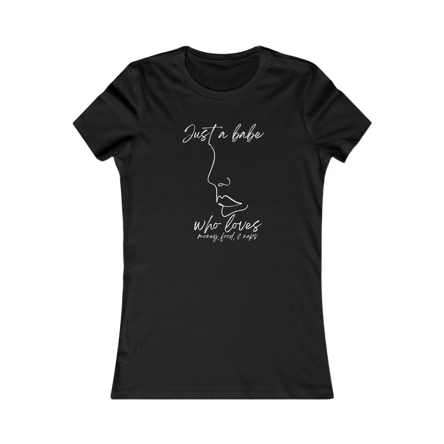 “Just a Babe” - Chic Graphic Tee for Women, Just a Babe Shirt, Casual Fashion Top, Perfect Gift for Her, Everyday Wear, Self-Love Apparel