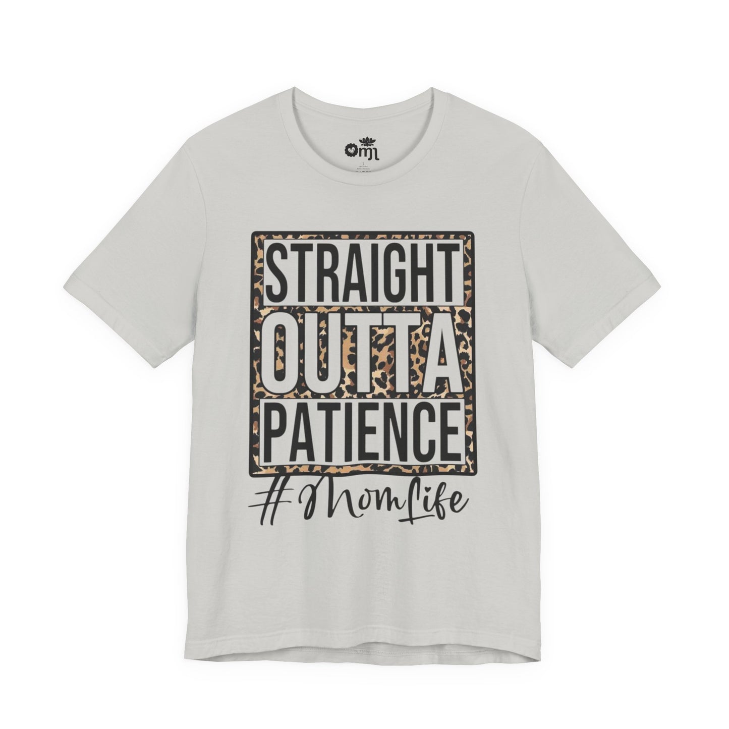 Straight Outta Patience Mom Life T‑Shirt