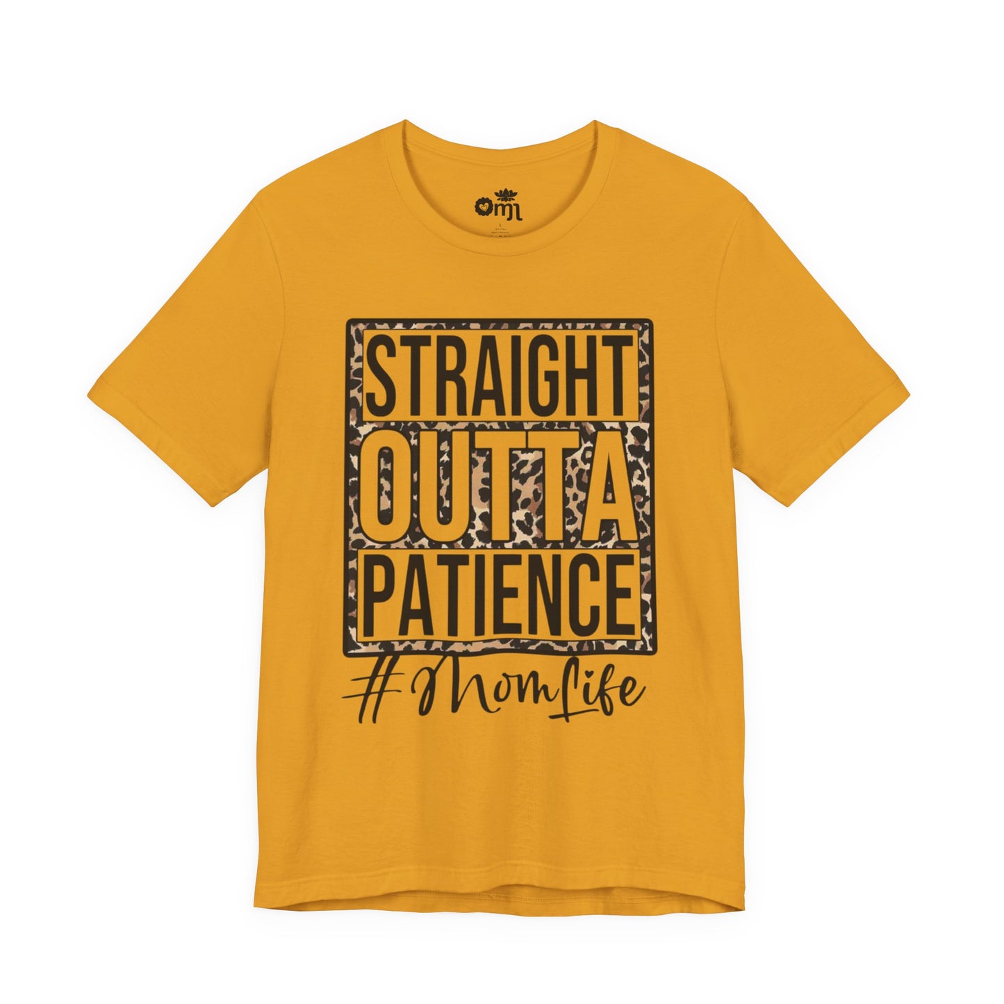 Straight Outta Patience Mom Life T‑Shirt