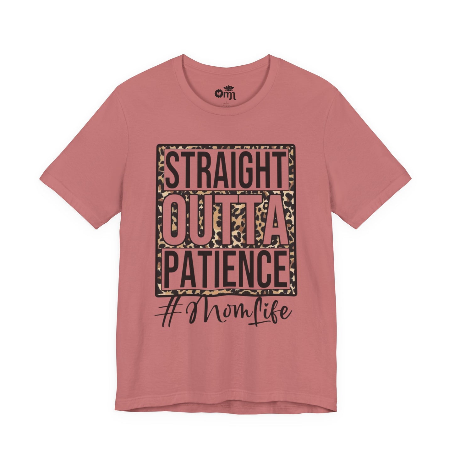 Straight Outta Patience Mom Life T‑Shirt