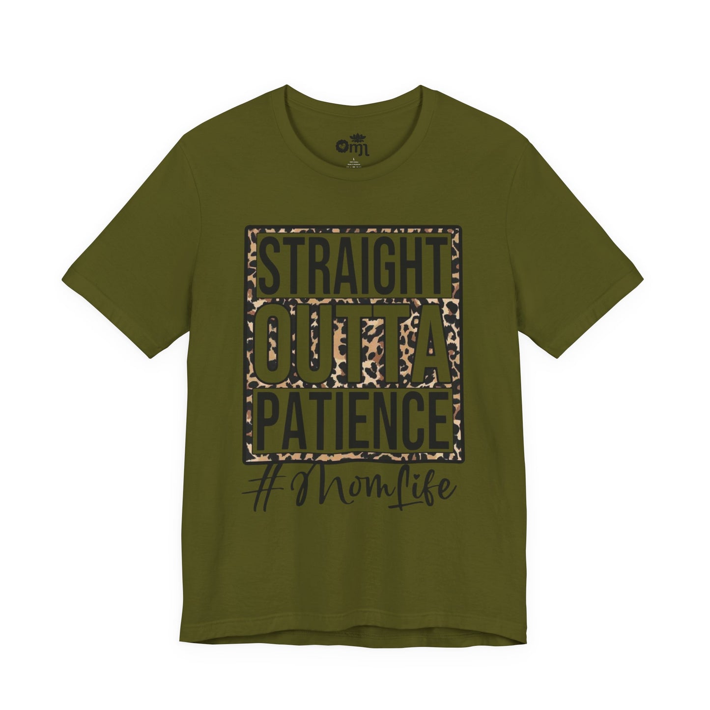 Straight Outta Patience Mom Life T‑Shirt